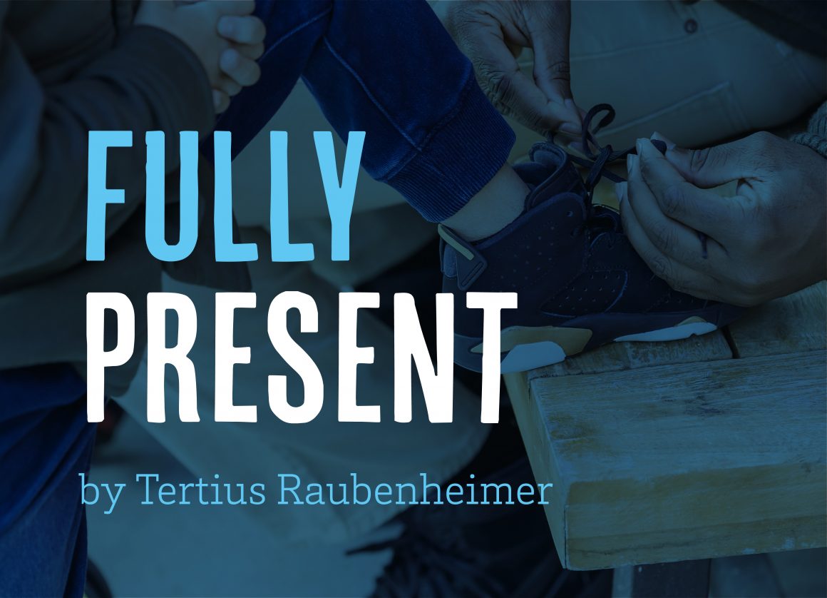 Fully Present by Tertius Raubenheimer