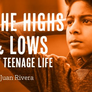The Highs & Lows of Teenage Life by Juan Rivera