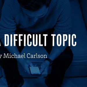 A Difficult Topic by Michael Carlson
