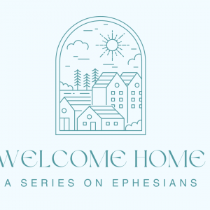 Welcome Home (Pt.2) | Wall(s) of Hostility | Ephesians 2:11-22