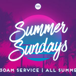 Summer Sundays! 9:30 Service time!