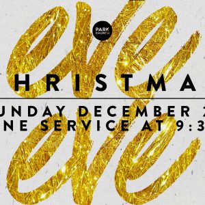 Christmas Eve Eve – December 23: 9:30 Service Only