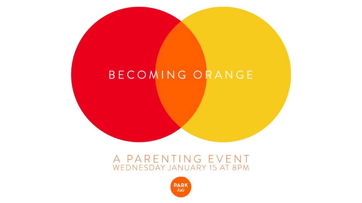 Becoming Orange: A Parenting Event