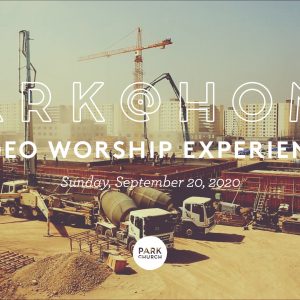 September 20 Park @ Home Video Worship Experience