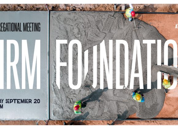 Firm Foundation: Congregational Meeting
