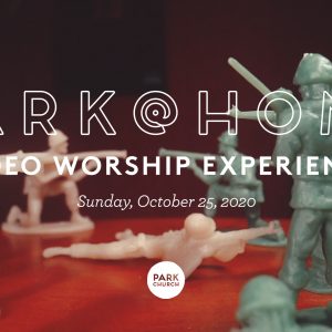 October 25 Park @ Home Video Worship Experience