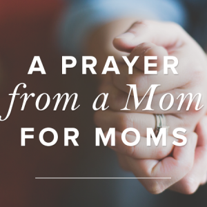 Pray for a Mom Today!