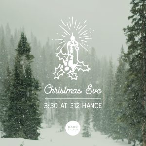 Christmas Eve at 312 Hance & Park @ Home Video Worship Experience