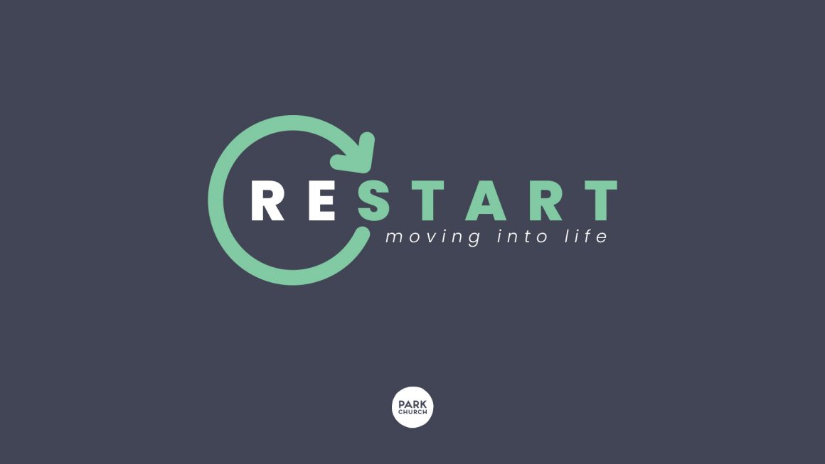 Restart: Moving Into Life
