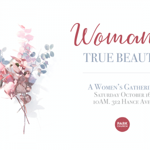Woman’s True Beauty: A Women’s Gathering