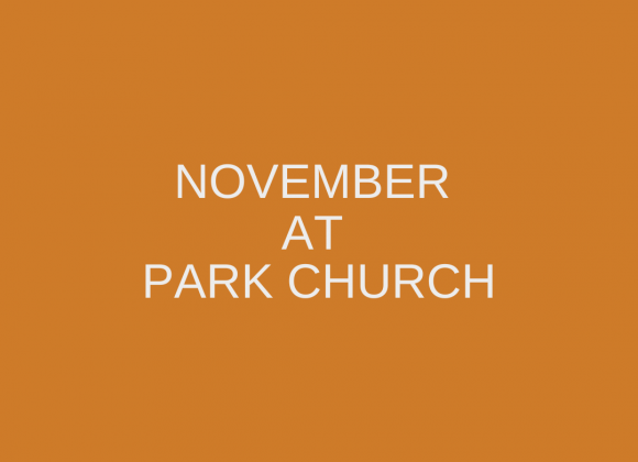 NOVEMBER AT PARK CHURCH!