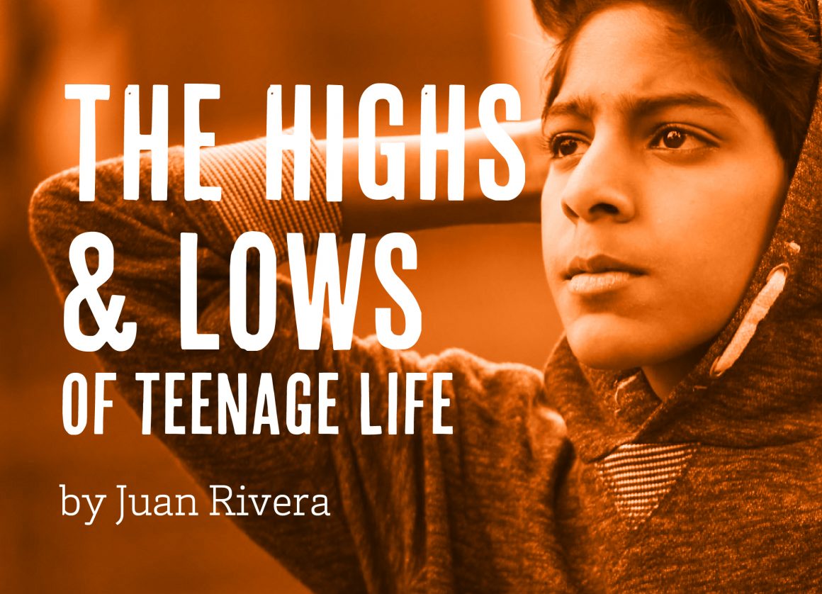 The Highs & Lows of Teenage Life by Juan Rivera