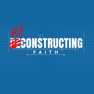 Unlearning Bad Religion | Reconstructing Faith Pt.1
