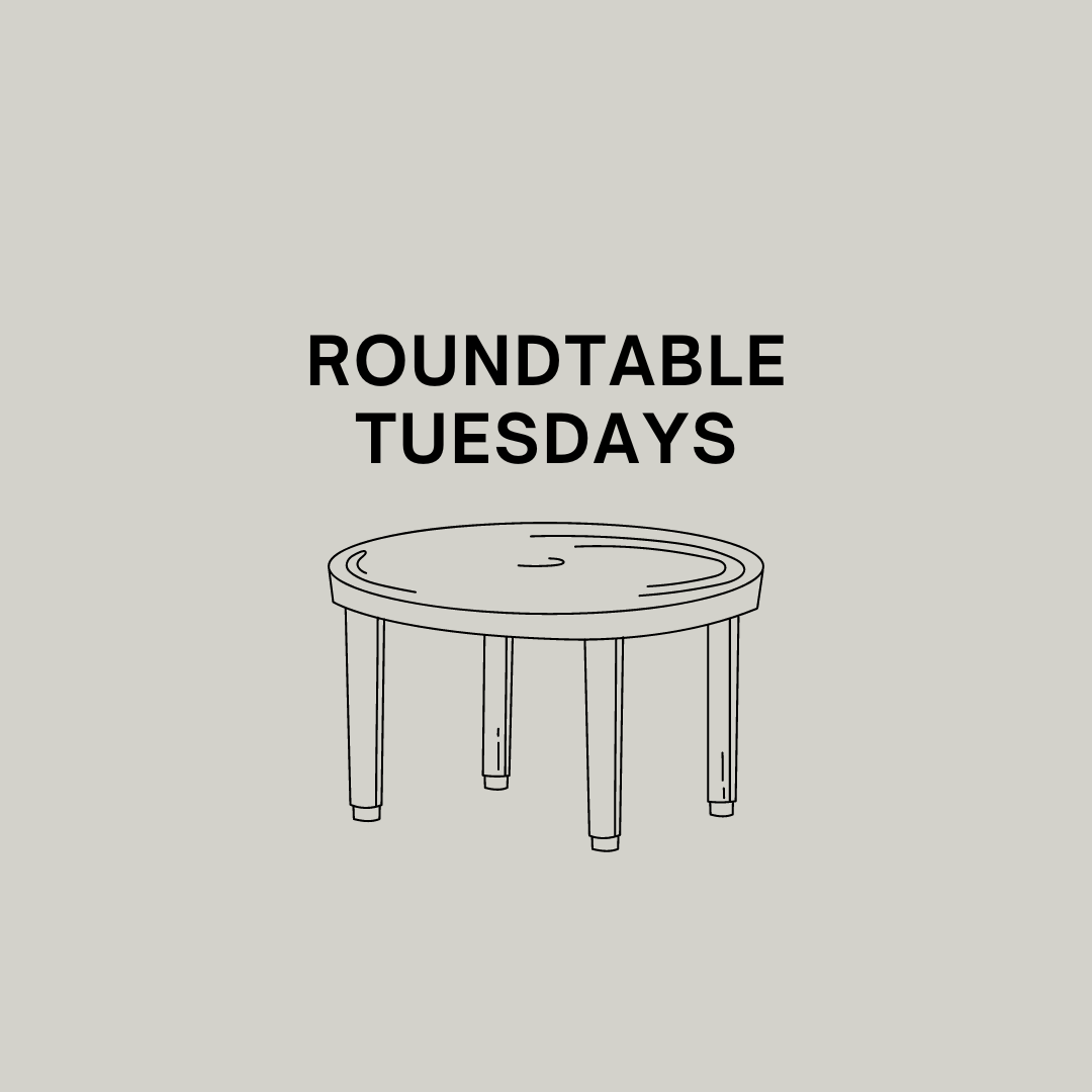 Roundtable Tuesdays