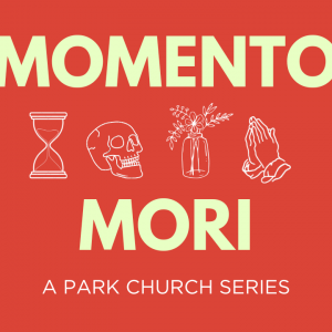 Momento Mori | Palm Sunday | Matt Littlehale | 3.24.24
