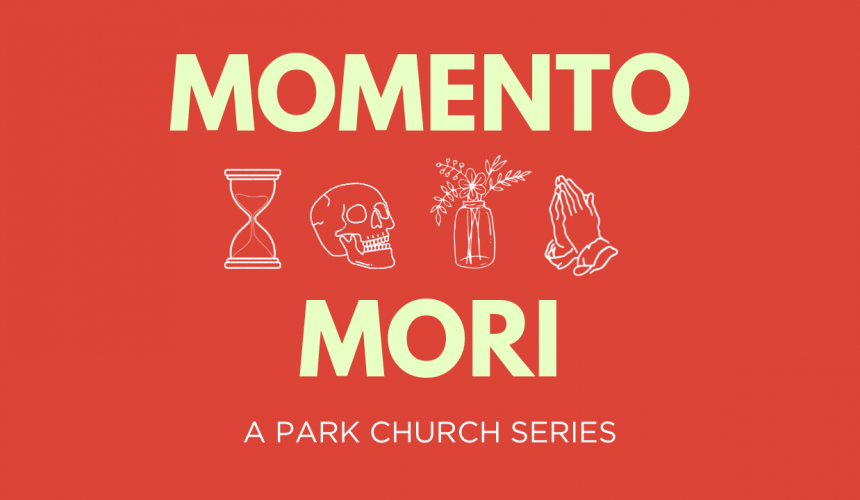 Momento Mori | Palm Sunday | Matt Littlehale | 3.24.24